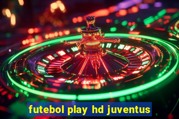 futebol play hd juventus